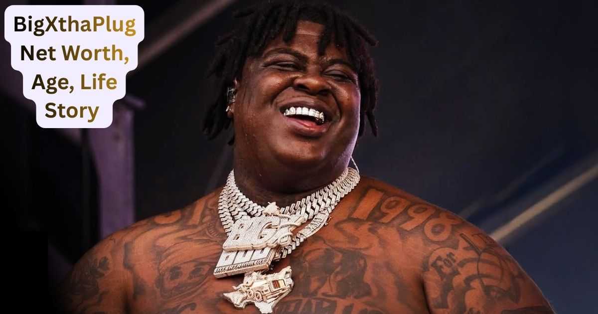big-xtha-plug-net-worth-age-height-weight-and-life-story-compressed big x the plug age