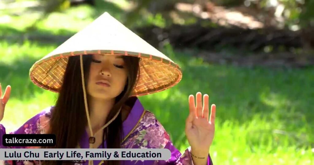 Lulu Chu Height, Age, Biography, Career, Net Worth & Personal Life 3 Early Life, Family & Education