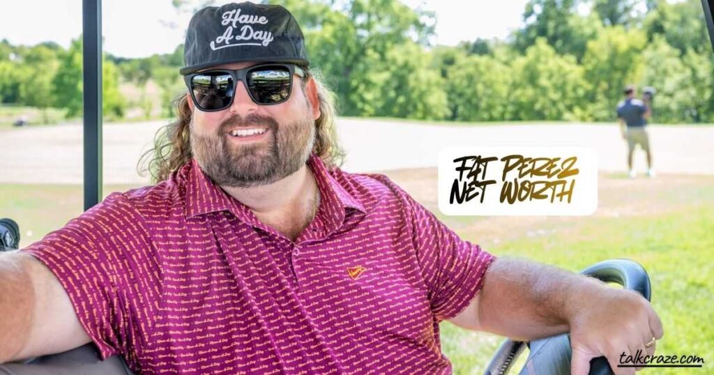 Fat Perez Net Worth 2026