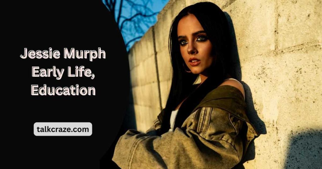 Jessie Murph Early Life, Education & Family Background