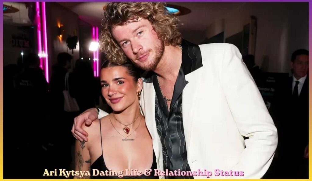 Ari Kytsya Dating Life & Relationship Status