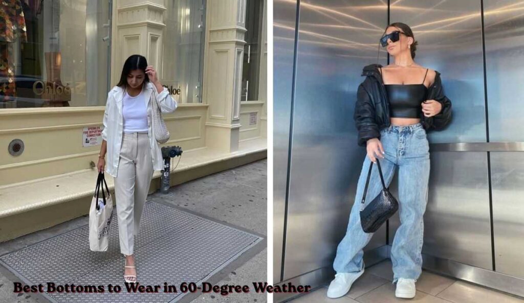 Best Bottoms to Wear in 60-Degree Weather