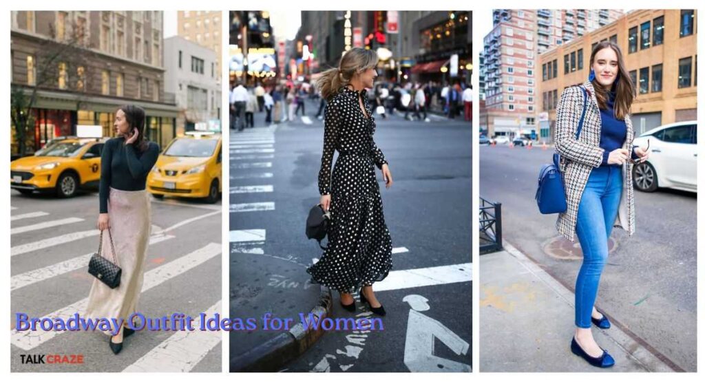 Broadway Outfit Ideas for Women