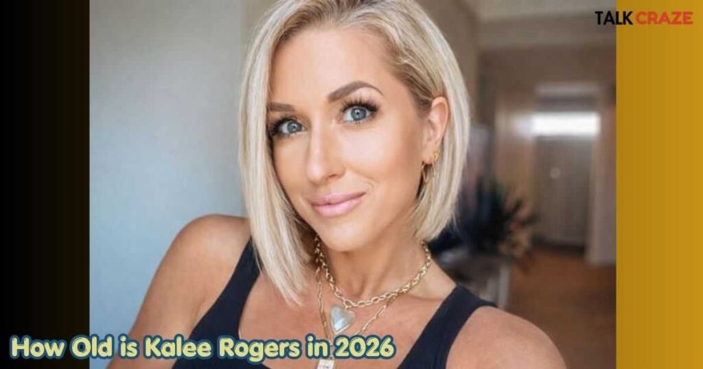 How Old is Kalee Rogers in 2026? 