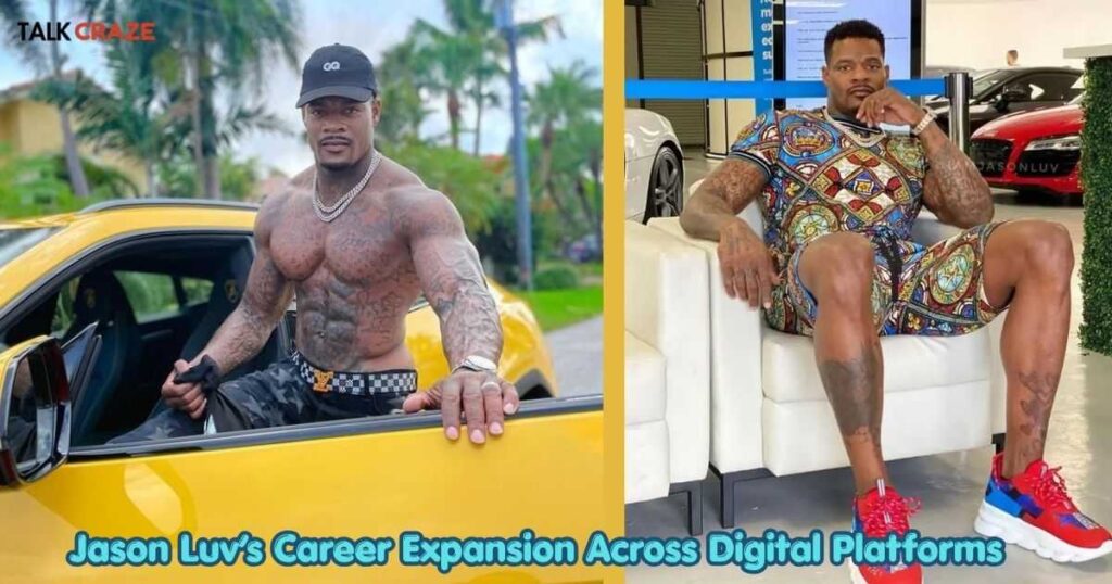 Jason Luv’s Career Expansion Across Digital Platforms