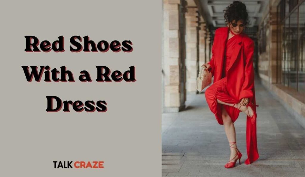 Red Shoes With a Red Dress 