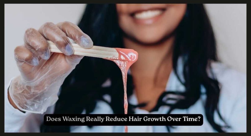 Does Waxing Reduce Hair Growth? What to Expect Over Time 3 Does Waxing Really Reduce Hair Growth