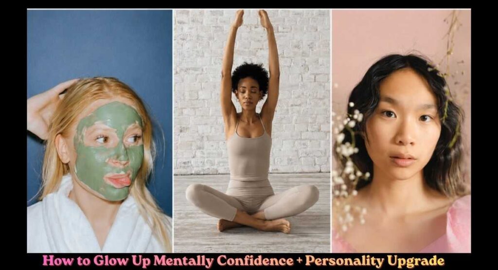 How to Glow Up Mentally