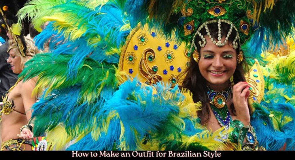 How to make an outfit for brazilian style