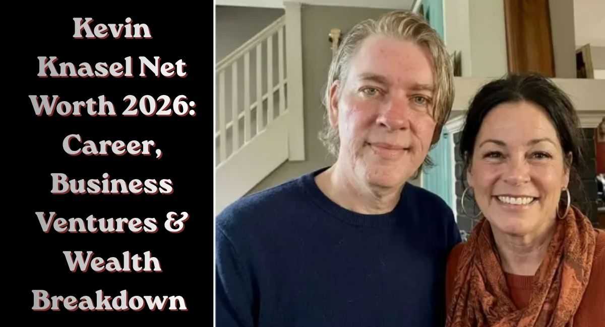 kevin-knasel-net-worth-2026-career-business-ventures-and-wealth-breakdown-compressed (1) kevin knasel net worth