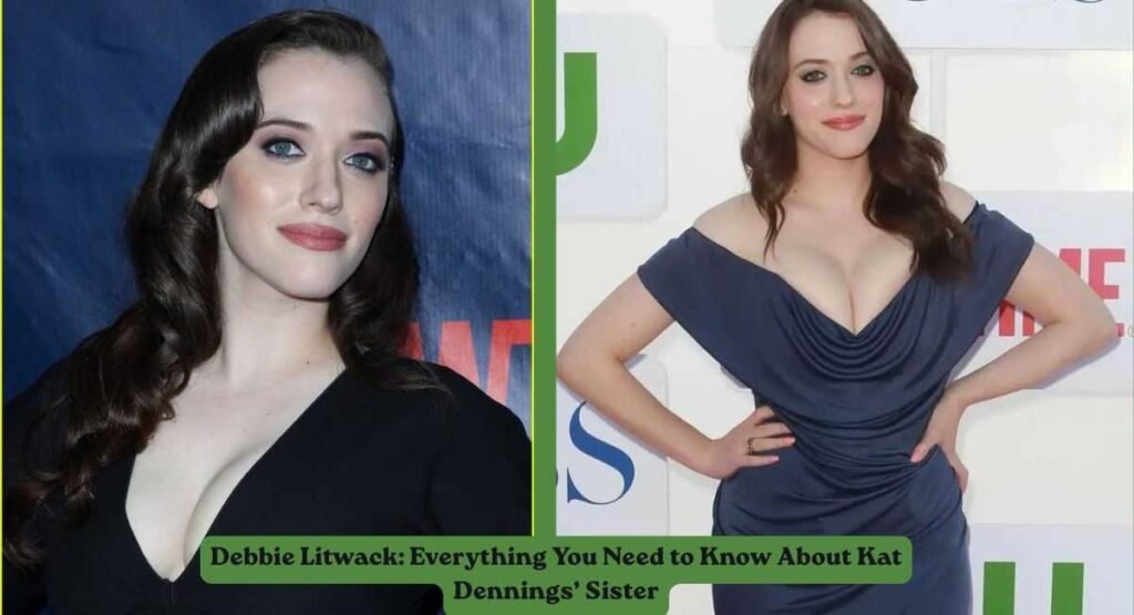Debbie Litwack: Everything You Need to Know About Kat Dennings’ Sister 2 Debbie Litwack