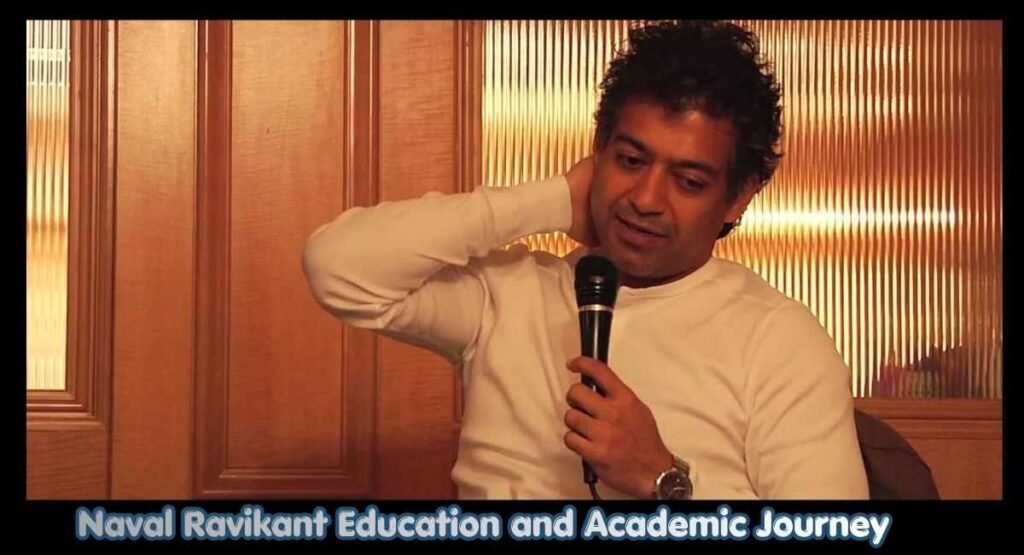 Naval Ravikant Wife, Age, Net Worth, Early Life & Biography 3 Naval Ravikant Education and Academic Journey
