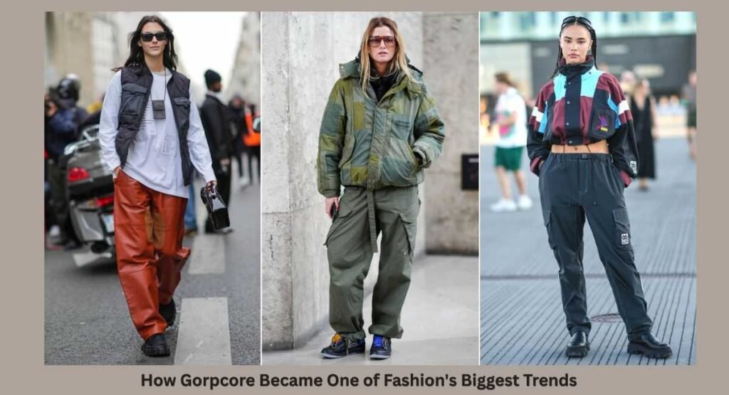 How Gorpcore Became One of Fashion's Biggest Trends